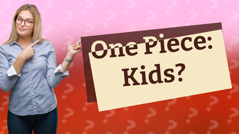 One Piece: Kids?