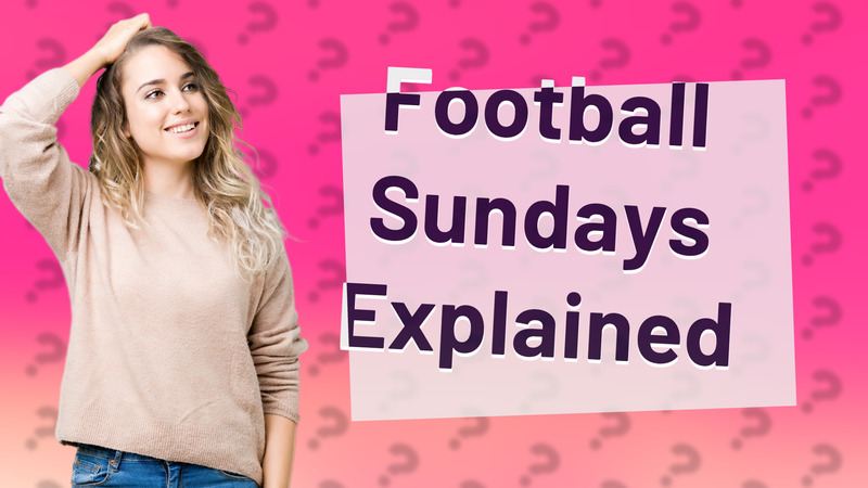 Football Sundays Explained
