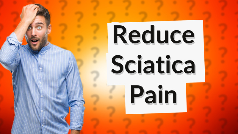 Reduce Sciatica Pain