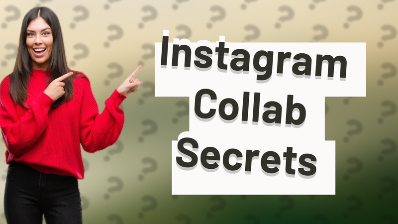 Instagram Collab Secrets