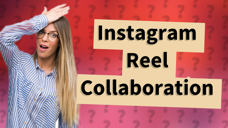 Instagram Reel Collaboration