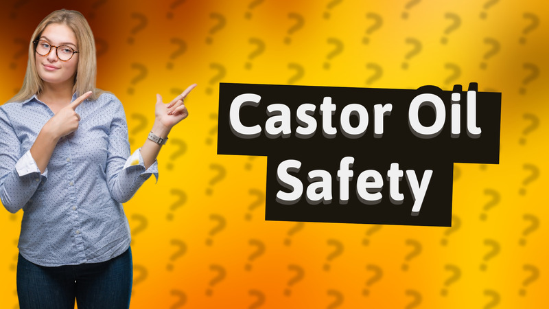Castor Oil Safety