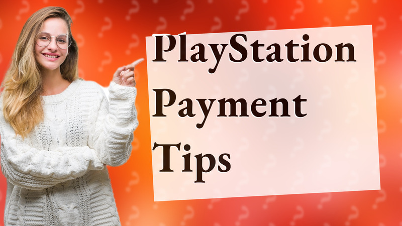 PlayStation Payment Tips