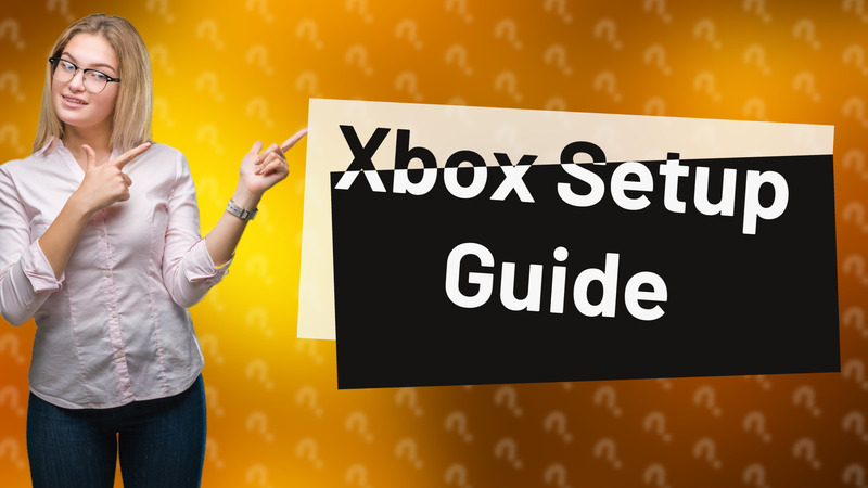 Xbox Setup Guide