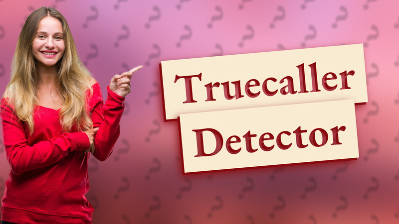 Truecaller Detector