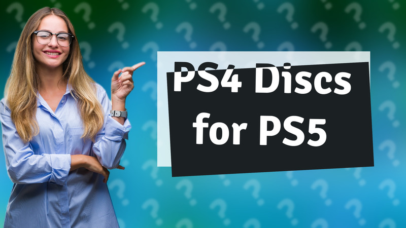PS4 Discs for PS5