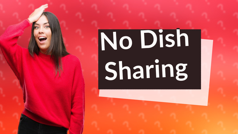 No Dish Sharing
