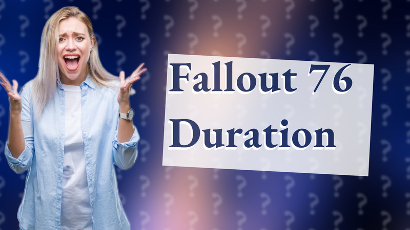 Fallout 76 Duration