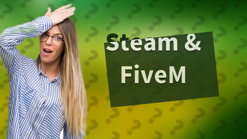 Steam & FiveM