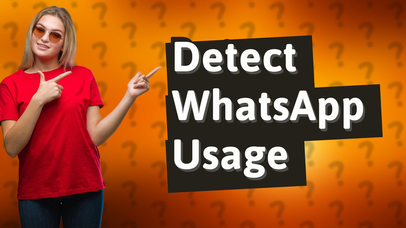 Detect WhatsApp Usage
