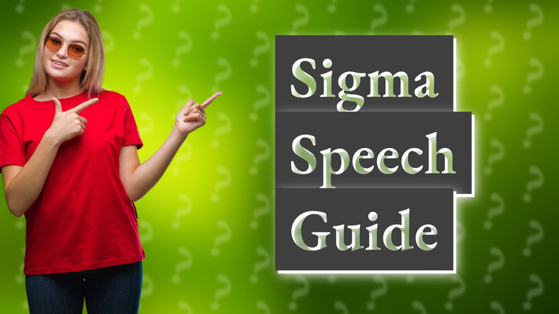 Sigma Speech Guide