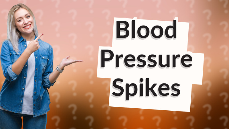 Blood Pressure Spikes
