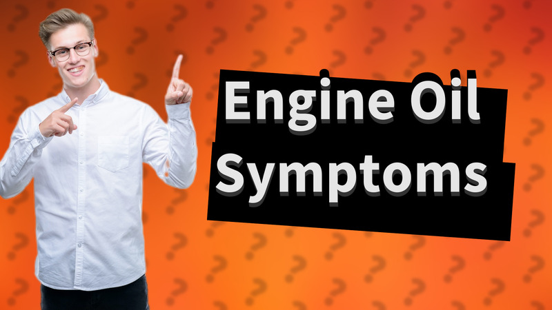 Engine Oil Symptoms