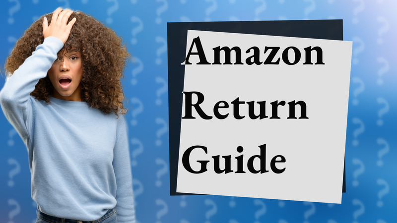 Amazon Return Guide