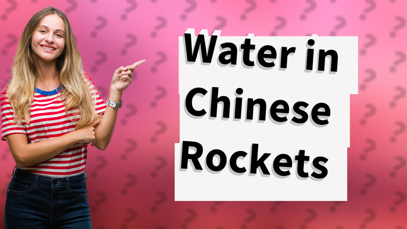 Water in Chinese Rockets
