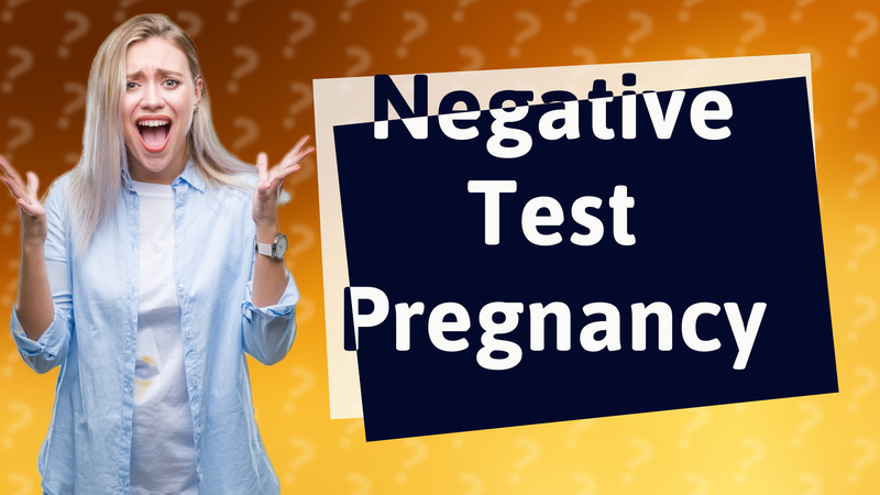 Negative Test Pregnancy