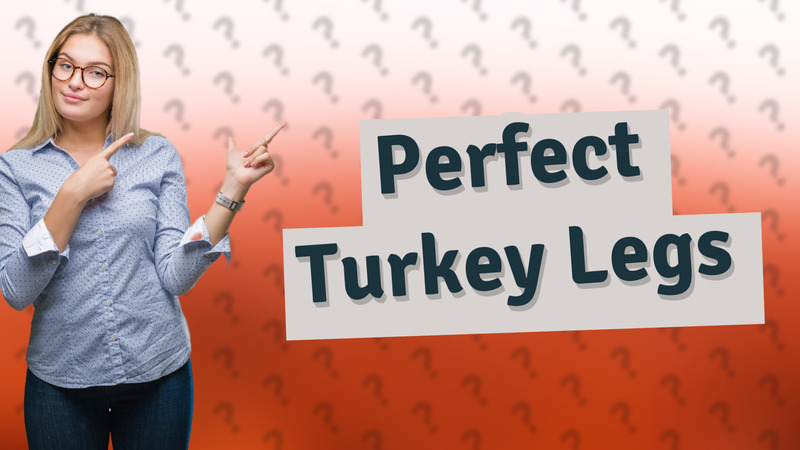Perfect Turkey Legs