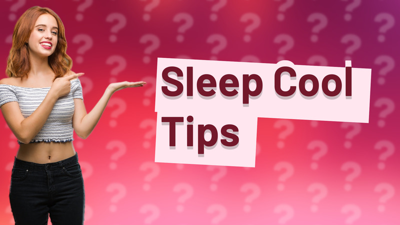 Sleep Cool Tips