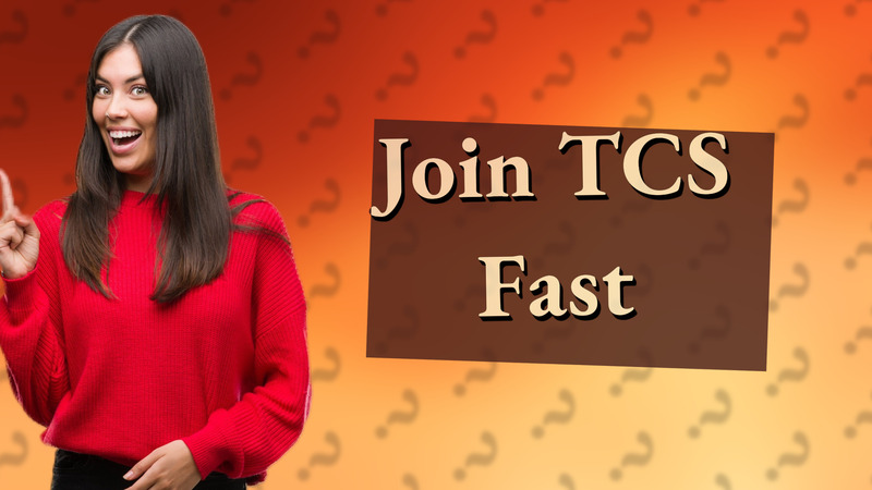 Join TCS Fast