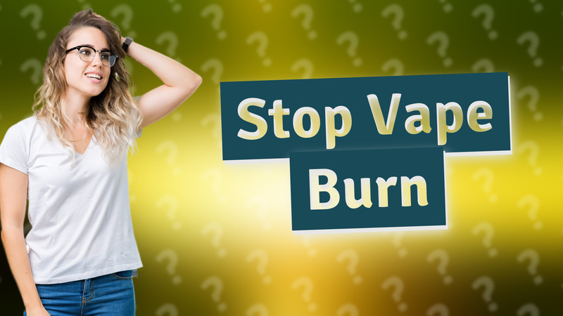 Stop Vape Burn