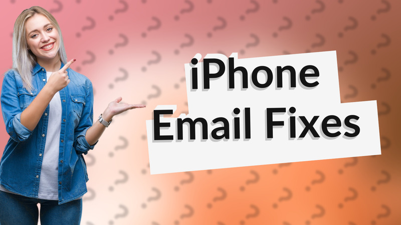 iPhone Email Fixes