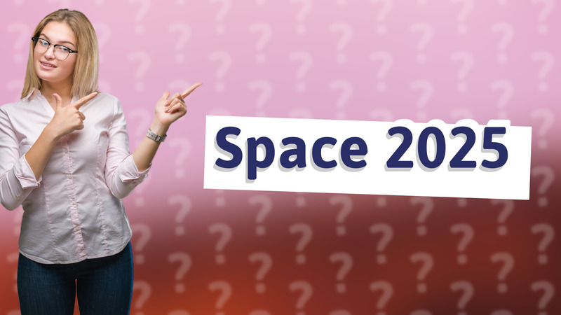 Space 2025