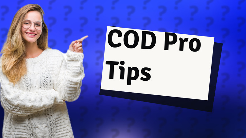 COD Pro Tips