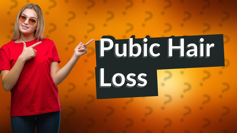 Pubic Hair Loss