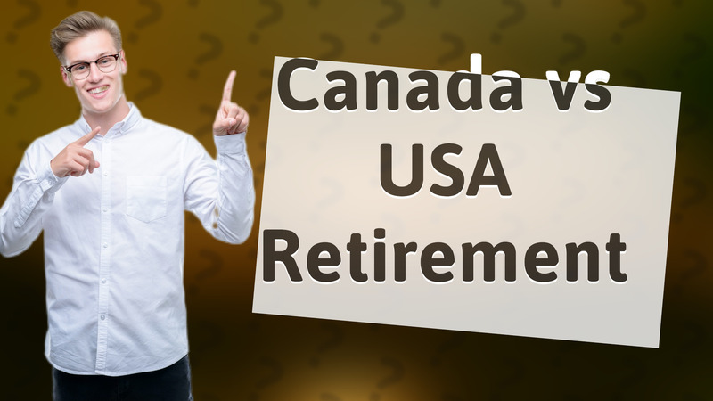 Canada vs USA Retirement