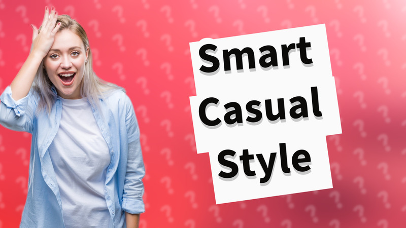 Smart Casual Style