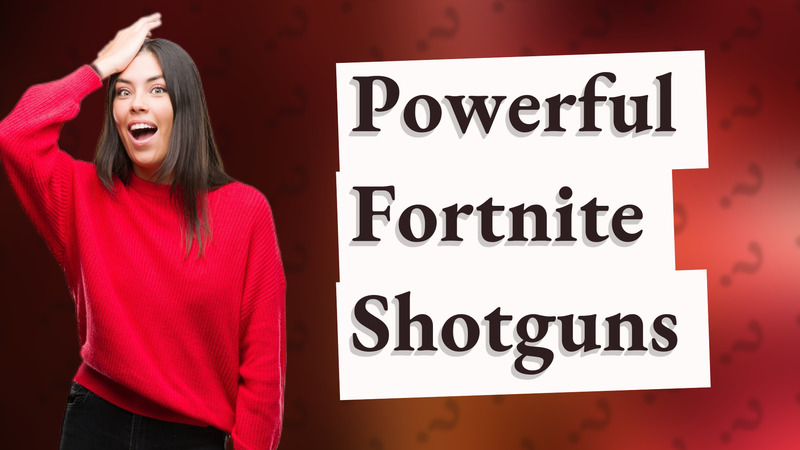 Powerful Fortnite Shotguns