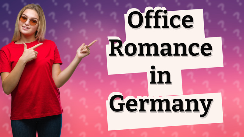 Office Romance in Germany