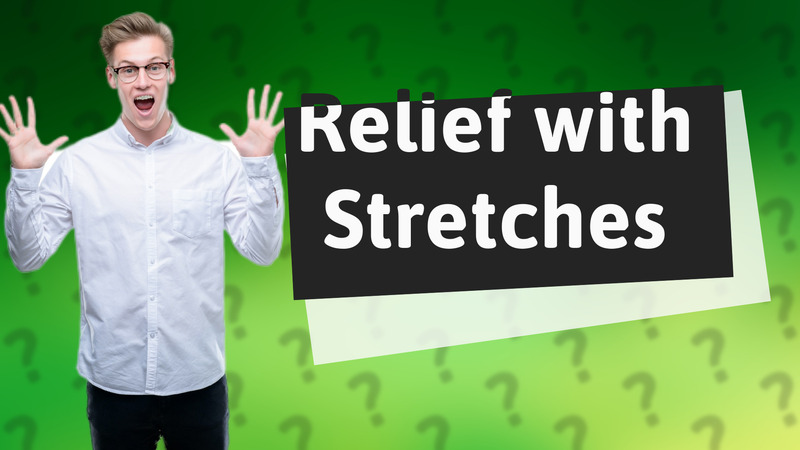 Relief with Stretches