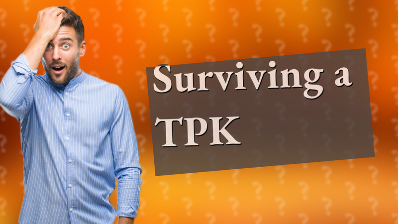 Surviving a TPK