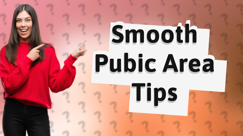 Smooth Pubic Area Tips