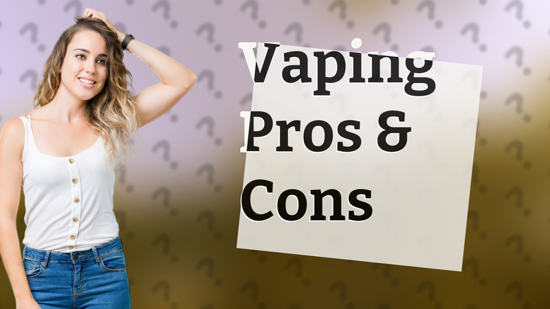 Vaping Pros & Cons
