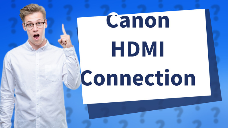 Canon HDMI Connection