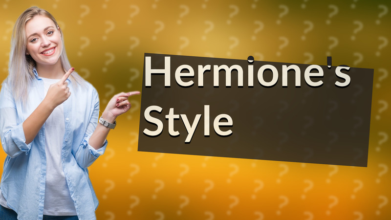 Hermione's Style