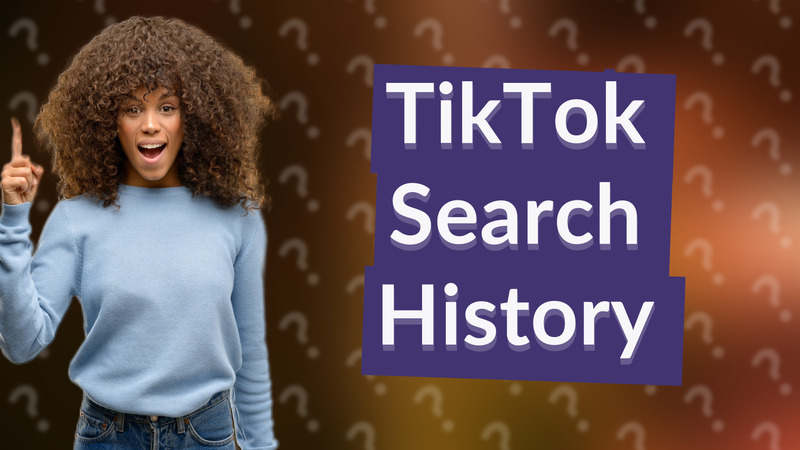 TikTok Search History