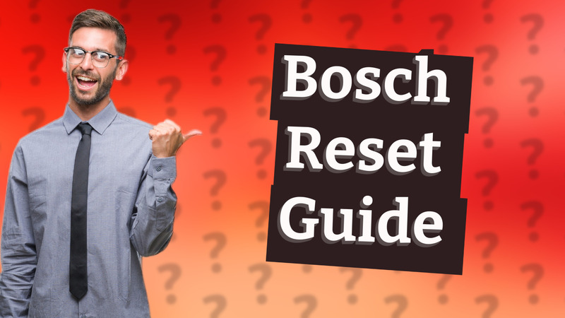 Bosch Reset Guide