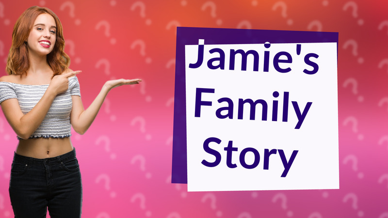 Jamie's Family Story