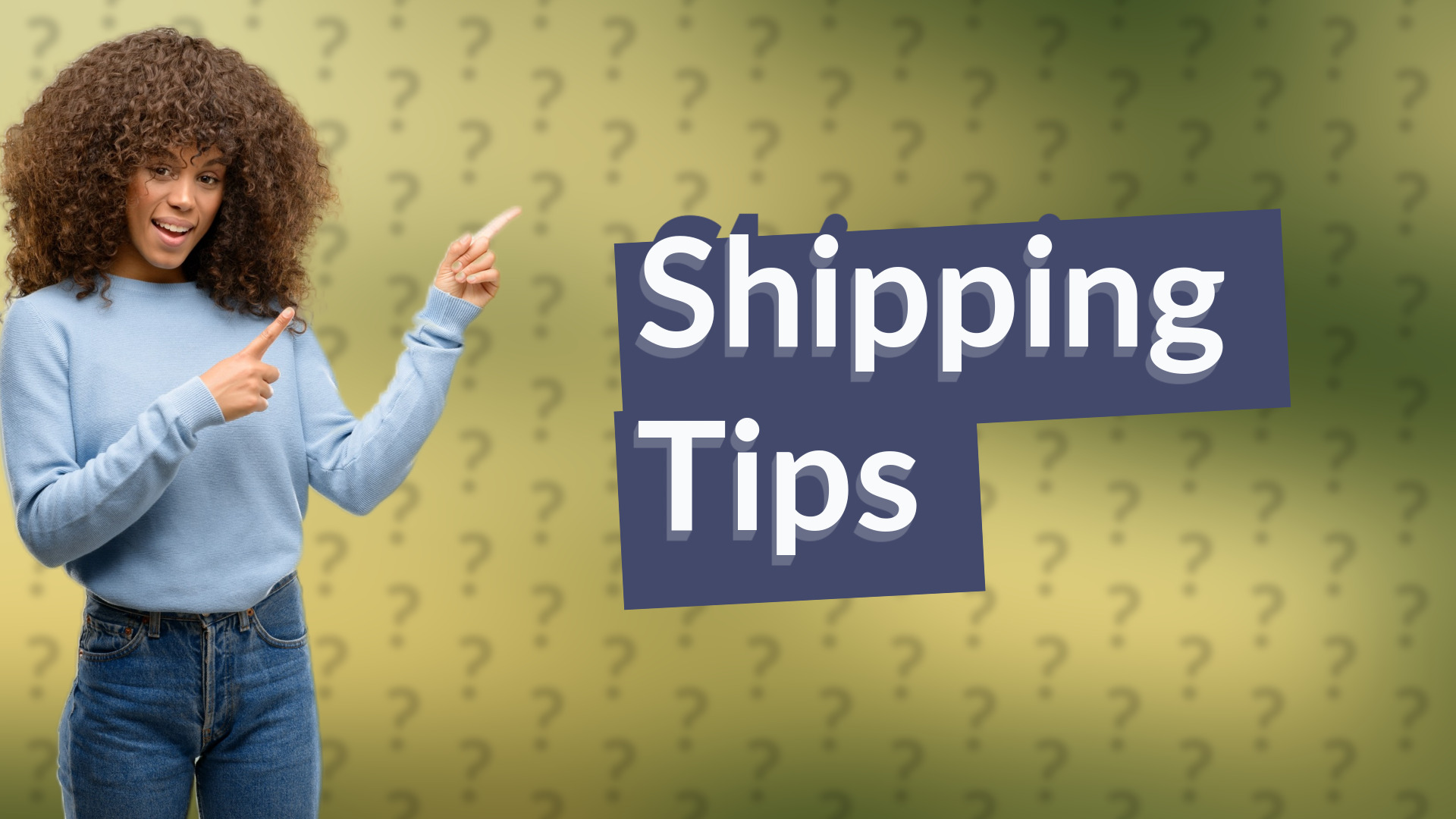 Shipping Tips