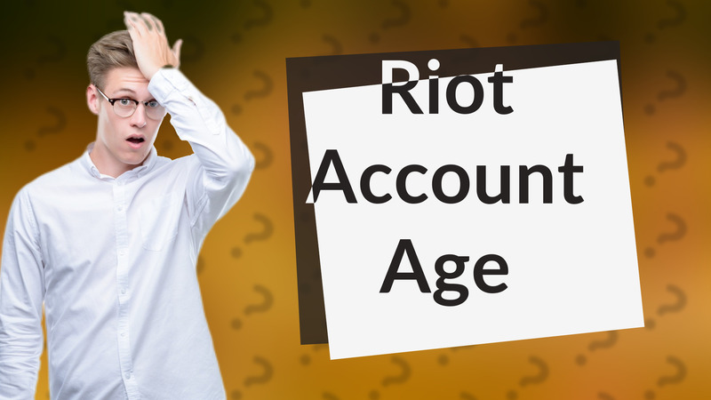Riot Account Age