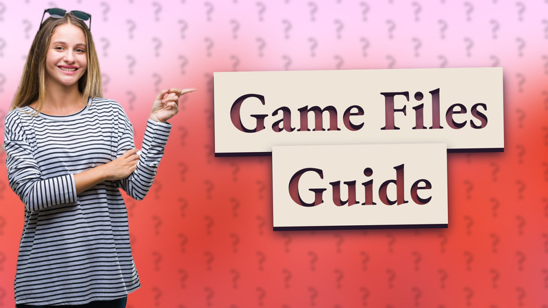 Game Files Guide