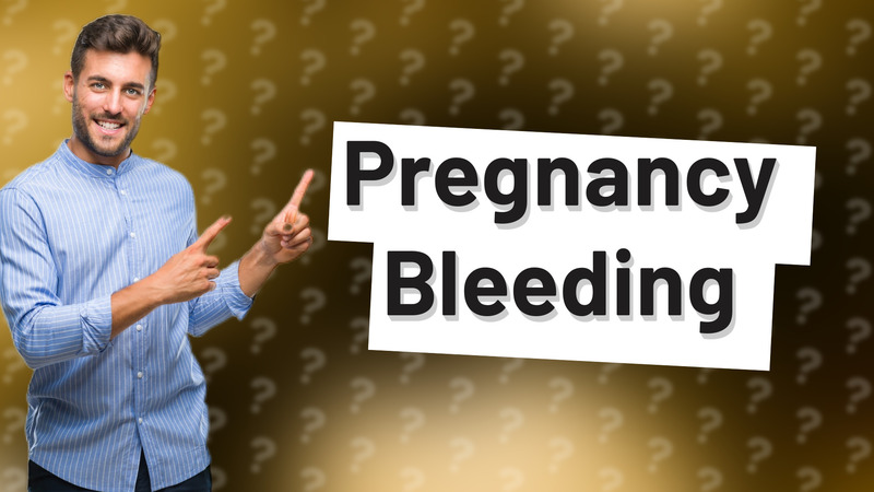 Pregnancy Bleeding