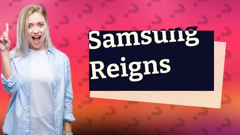 Samsung Reigns