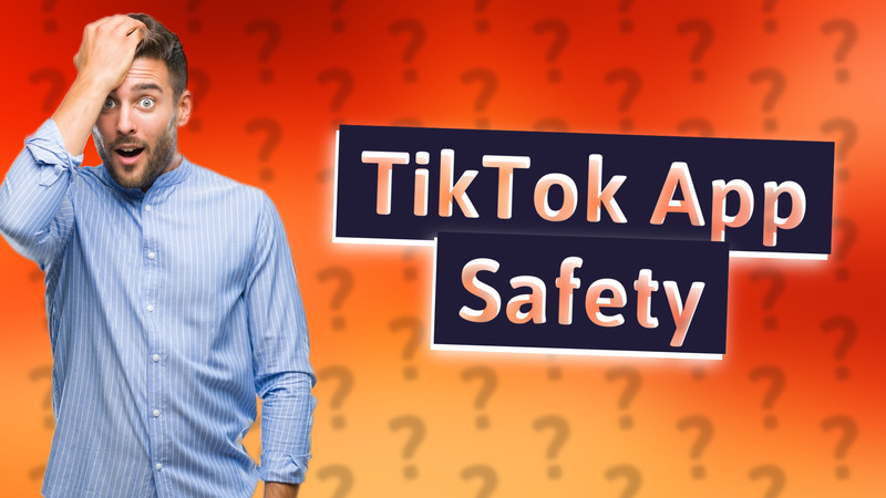 TikTok App Safety