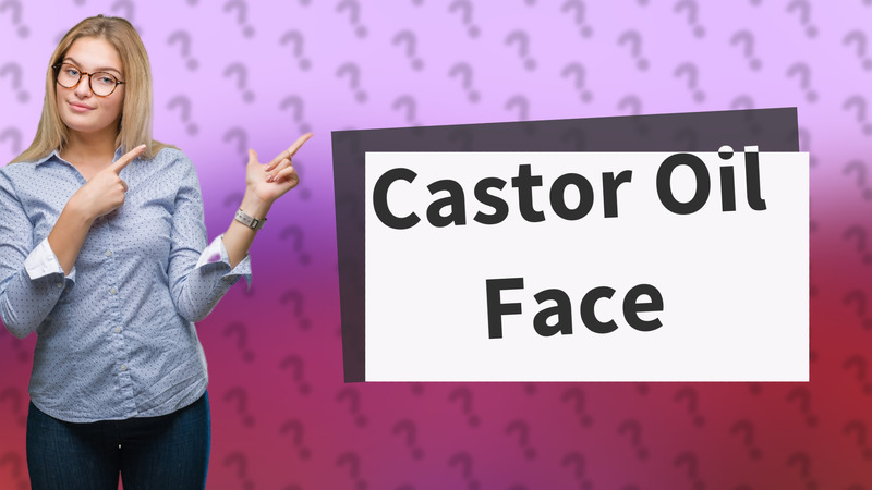 Castor Oil Face