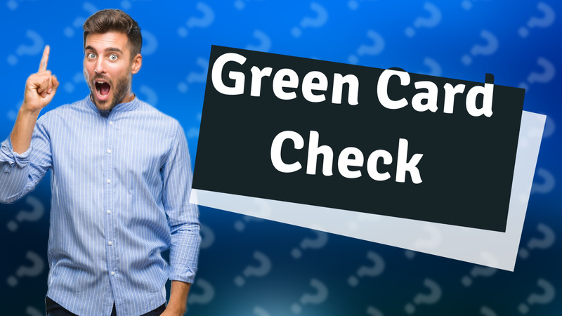 Green Card Check