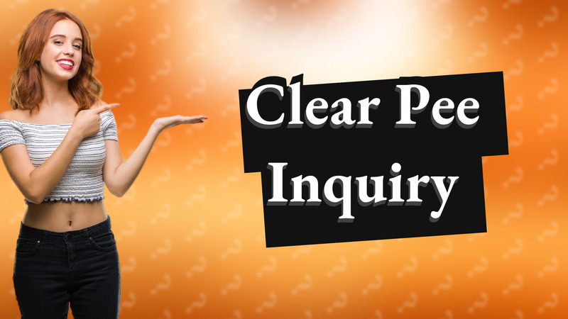 Clear Pee Inquiry